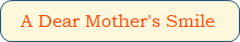A Dear Mother's Smile Youtube Video